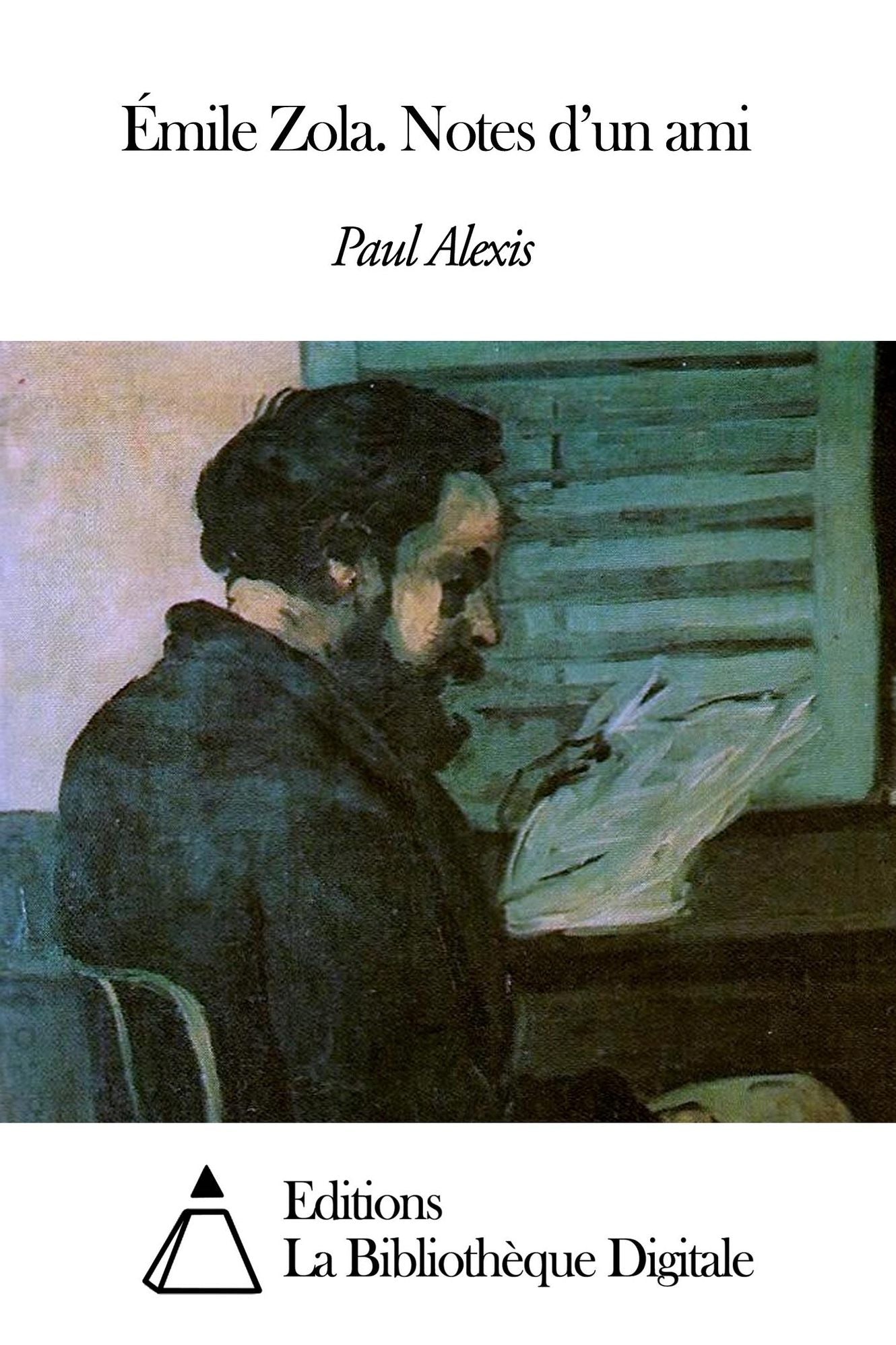 &Eacute;mile Zola. Notes d’un ami