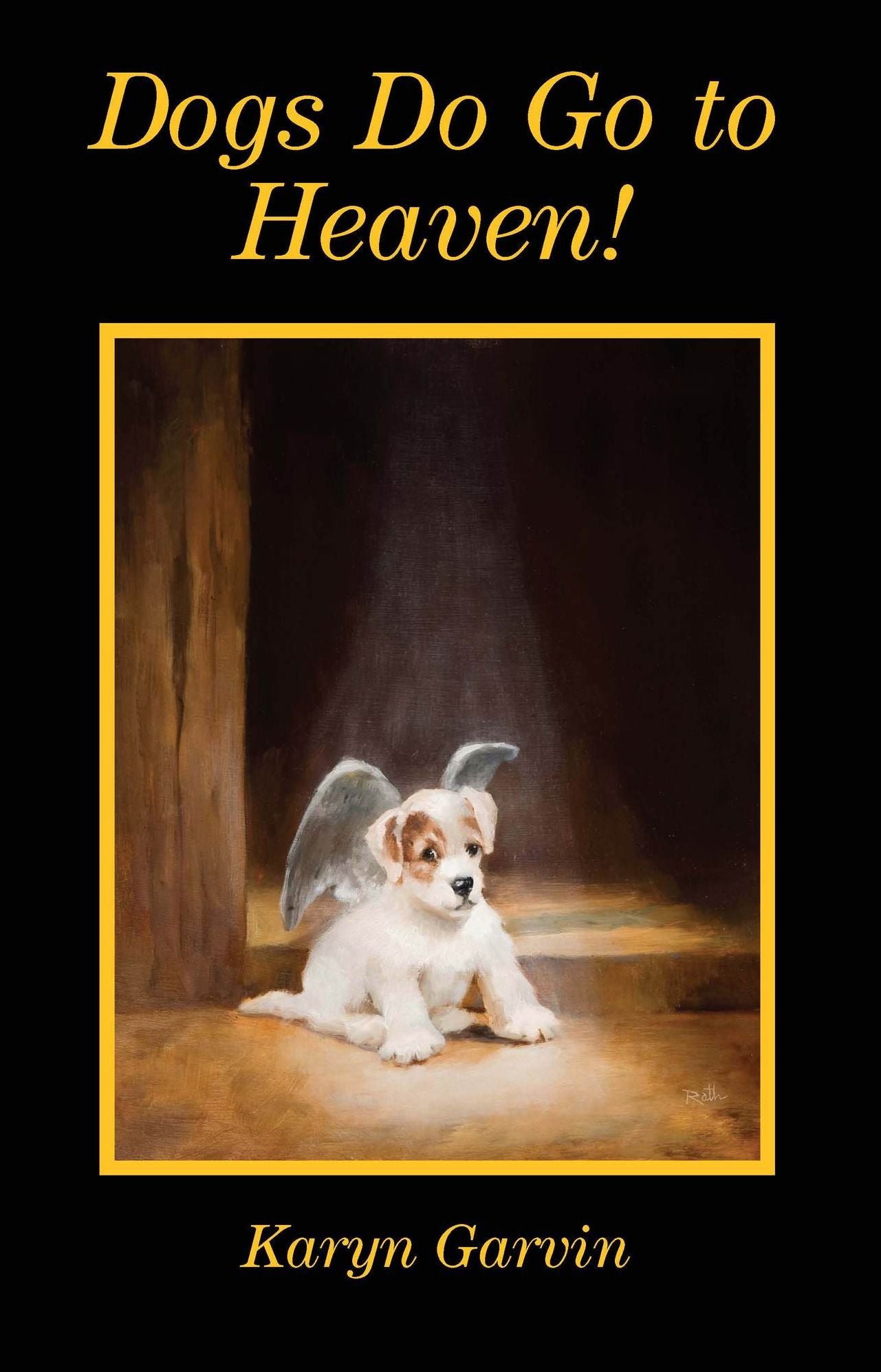 Dogs Do Go to Heaven!