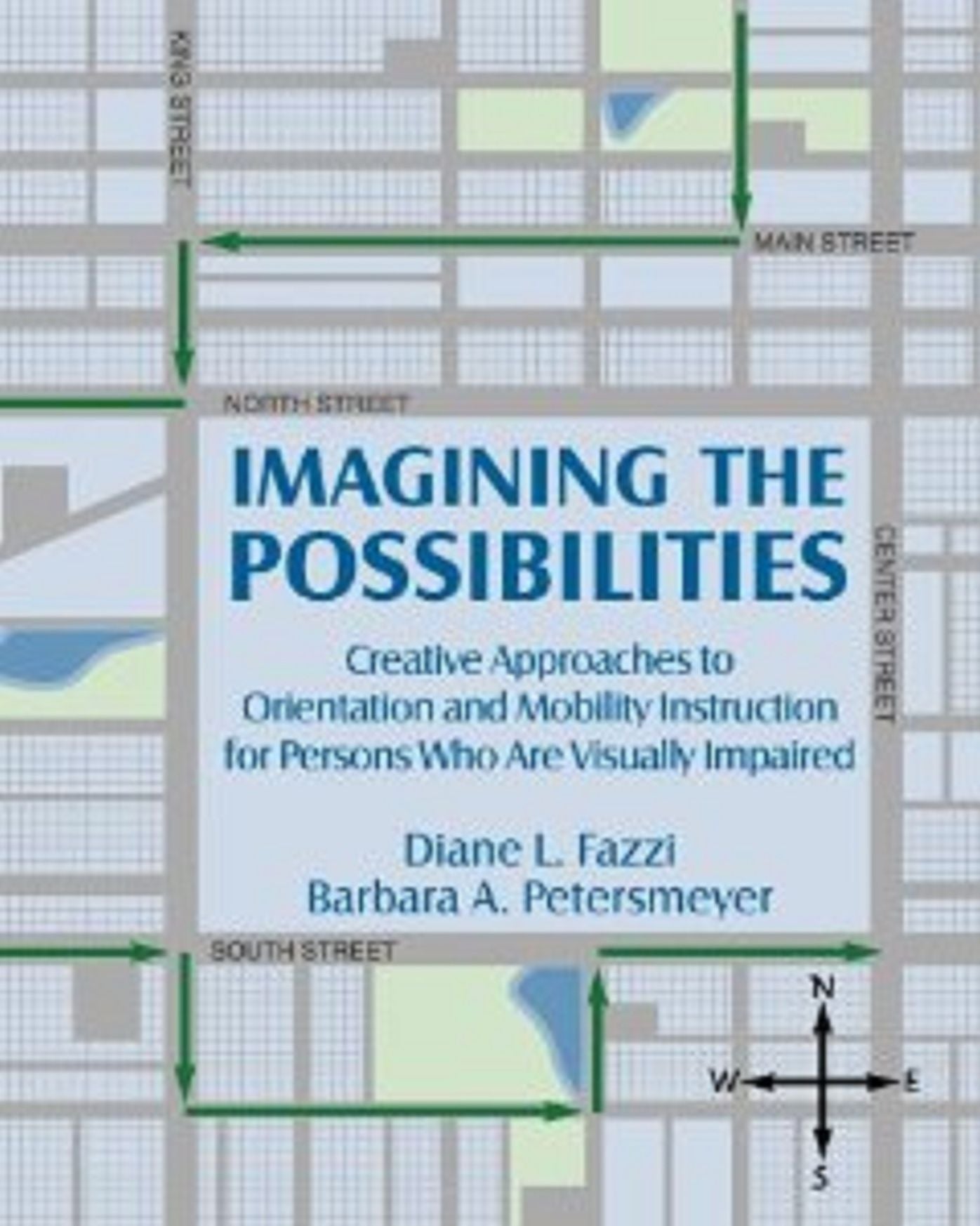 Imagining the Possibilities: Creative Approaches to Orientation and Mobility Instruction for Persons Who Are Visually Impaired