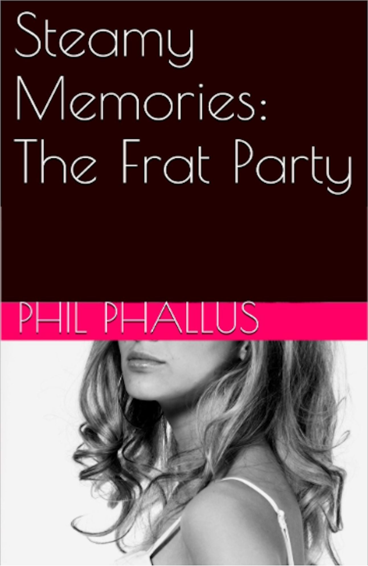 Steamy Memories: The Frat Party (teen, submission, anal)