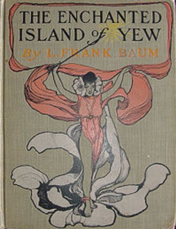 The Enchanted Island of Yew Whereon Prince Marvel Encountered the High Ki of Twi and Other Surprising People