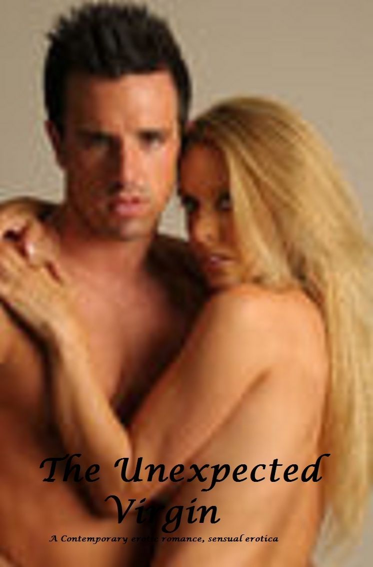 Erotic romance : The Unexpected Virgin (sensual erotica )