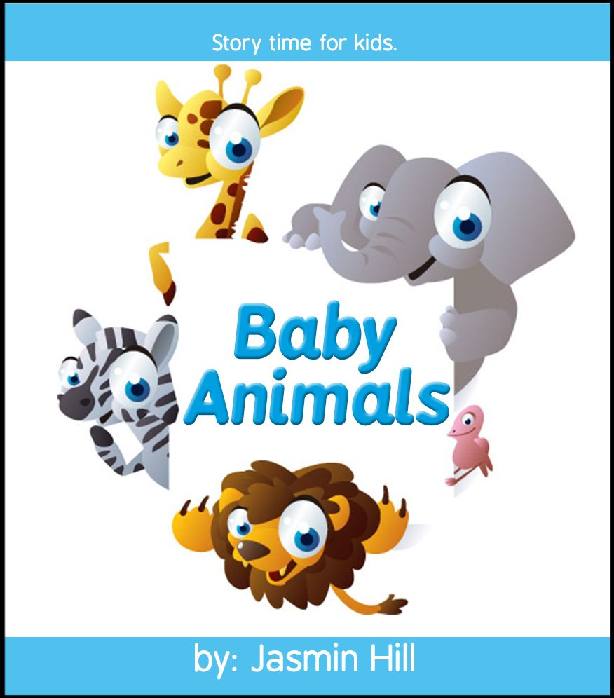 Baby Animals: Story Time For Kids