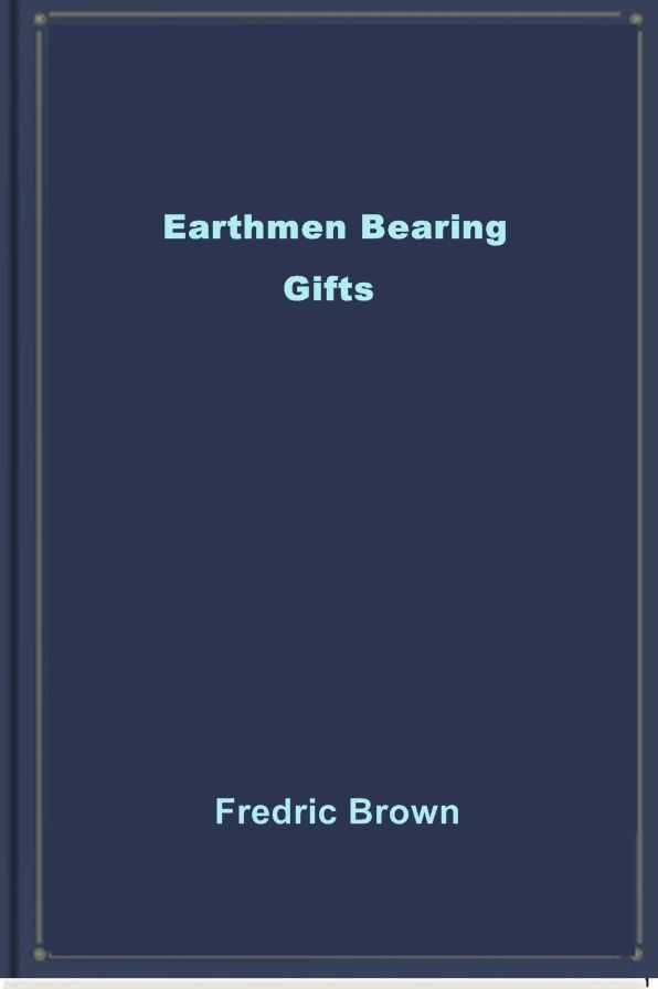 Earthmen Bearing Gifts