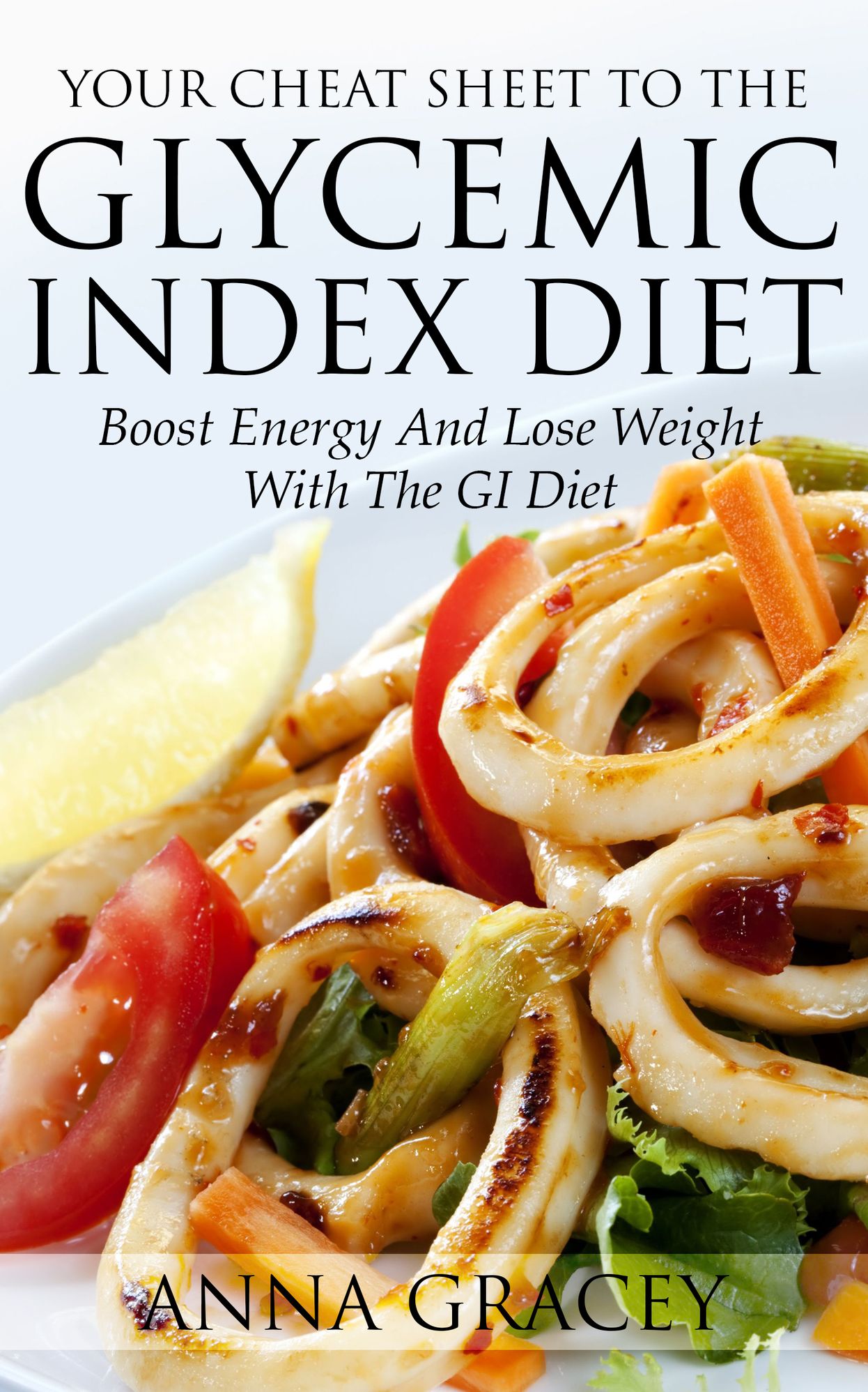 Your Cheat Sheet To The Glycemic Index Diet Boost Energy And Lose Weight With The GI Diet