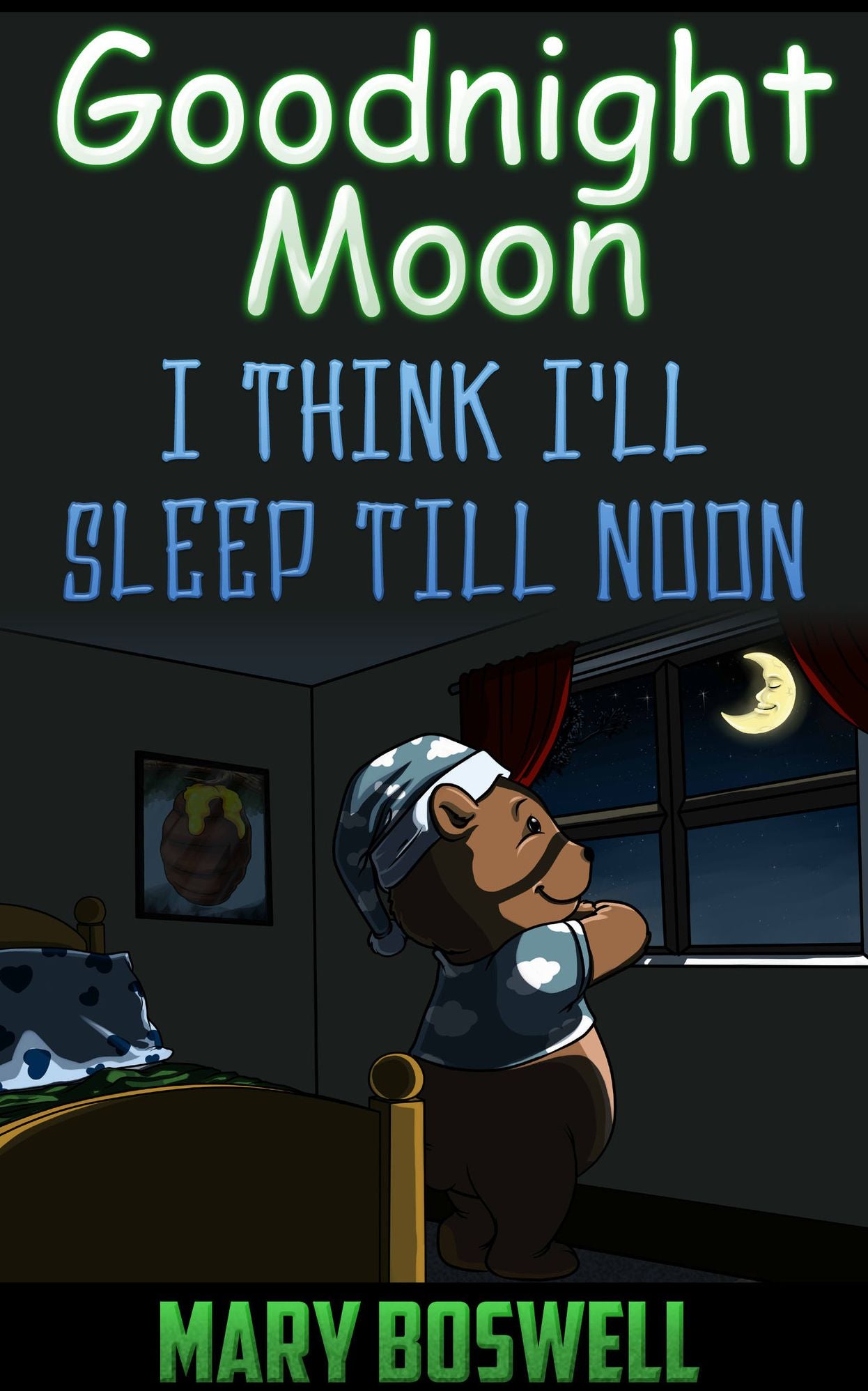 Goodnight Moon, I Think I'll Sleep Till Noon