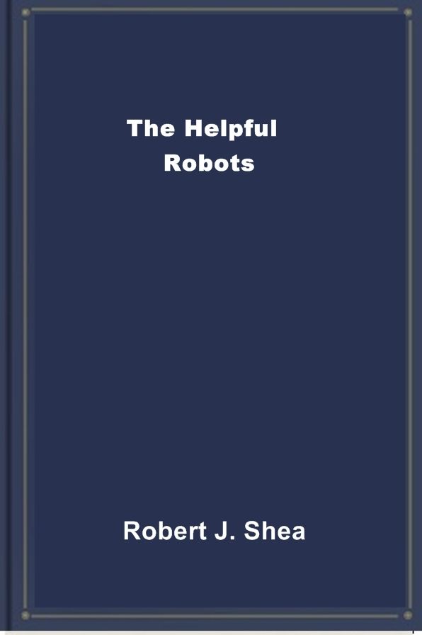 The Helpful Robots