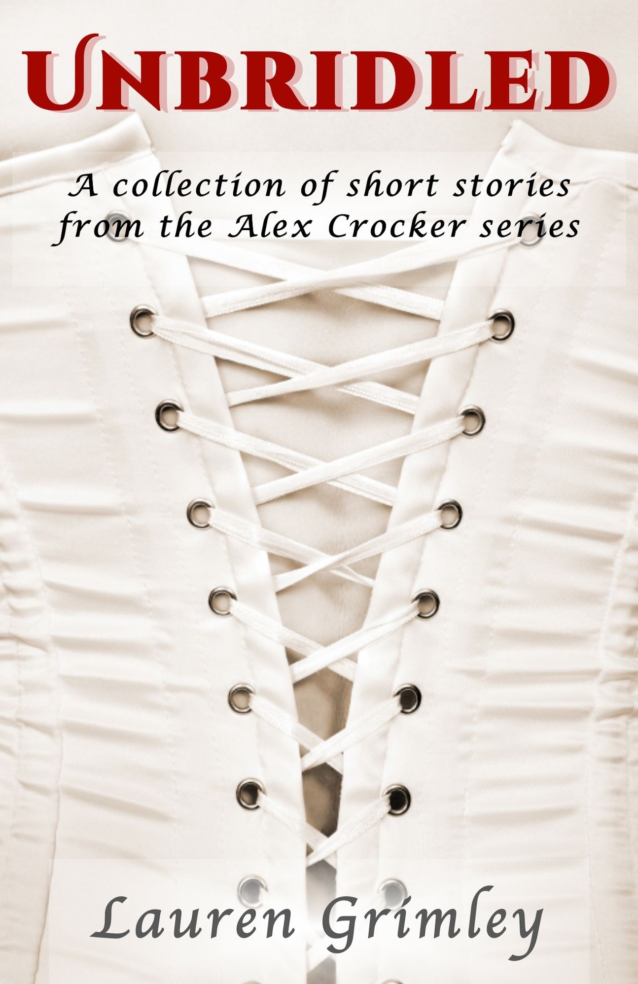 Unbridled: A Collection of Stories from the Alex Crocker Series