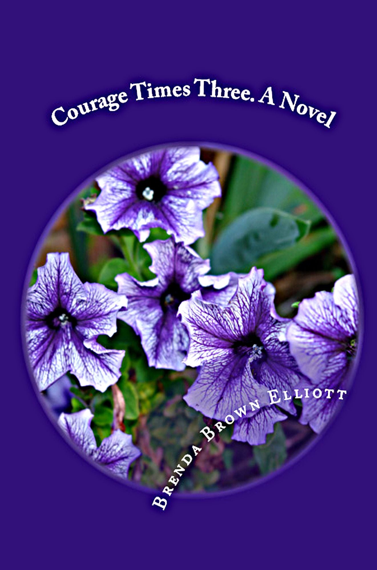 Courage Times Three. A Novel