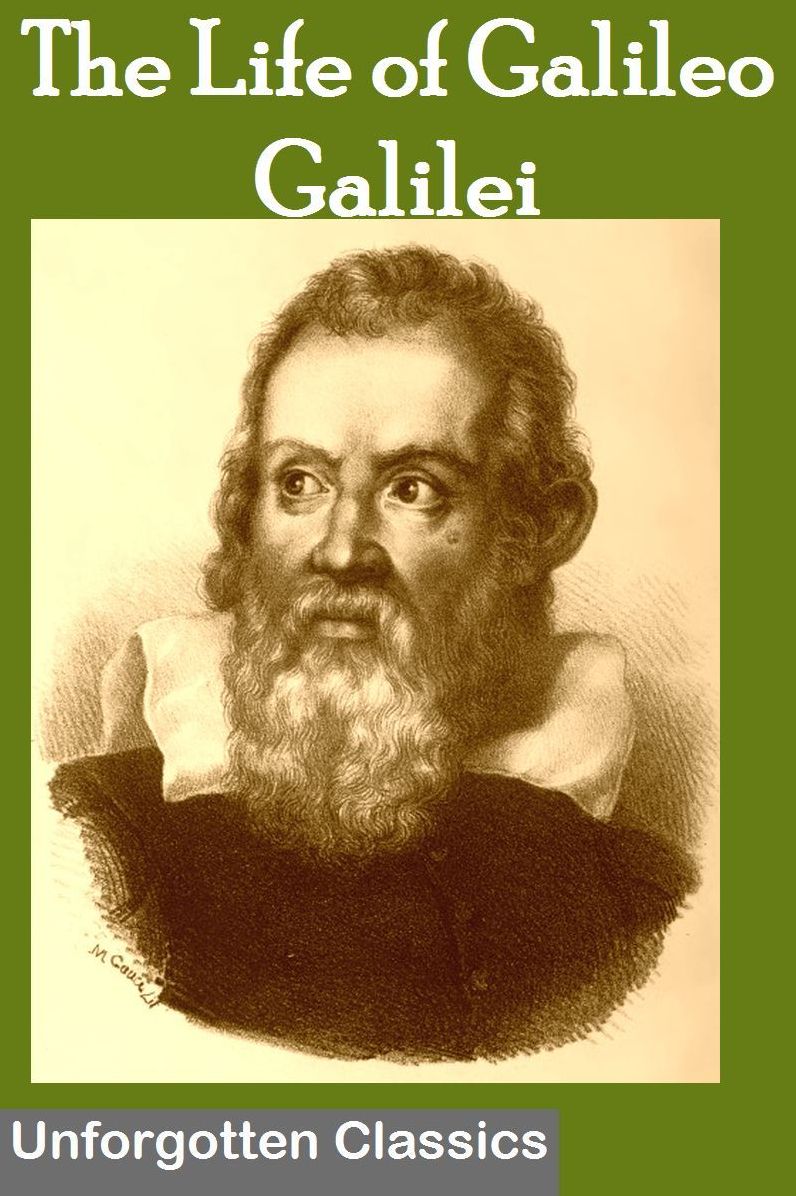 The Life of Galileo Galilei with Illustrations