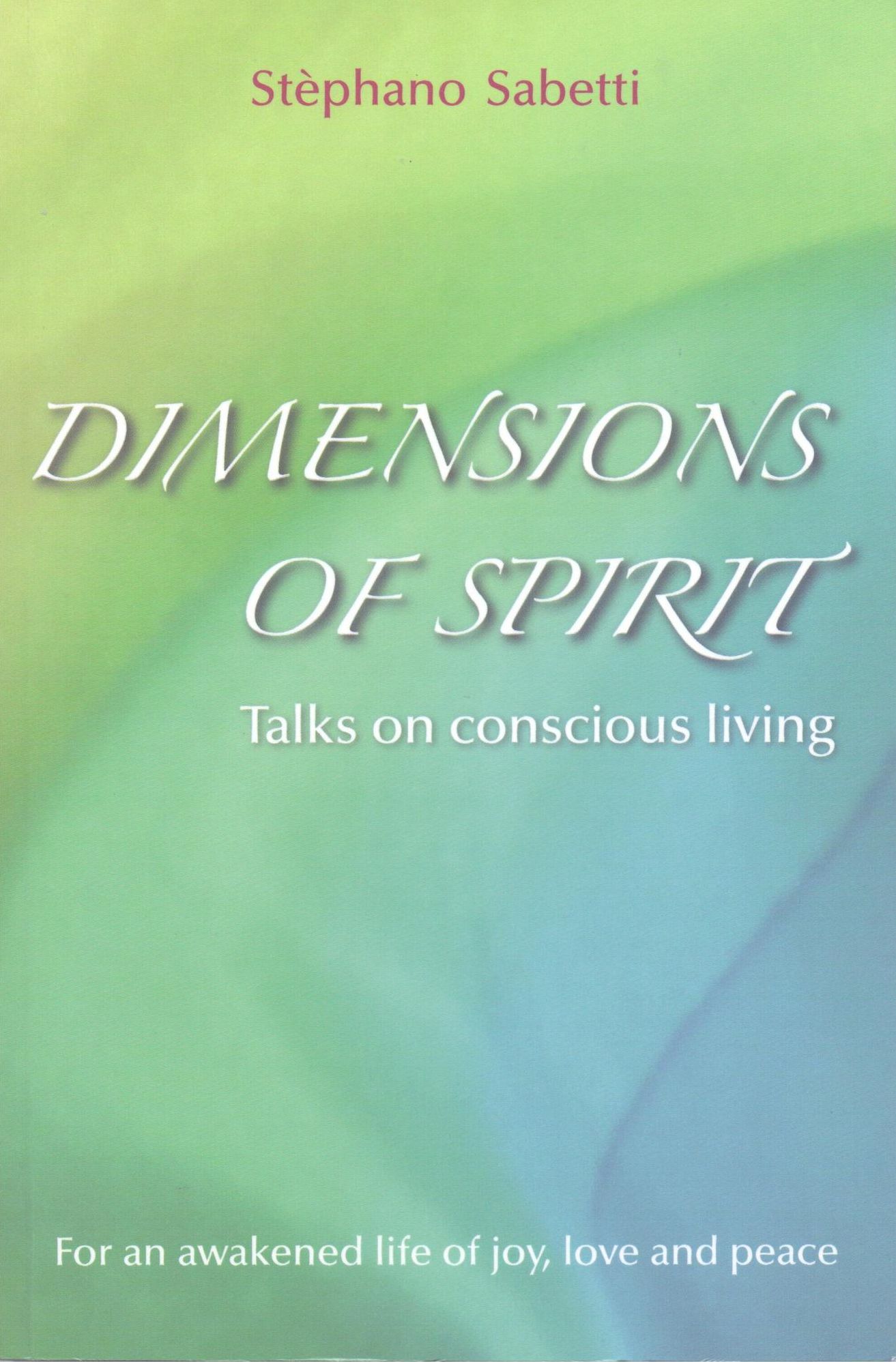 Dimensions of Spirit: Talks on conscious living