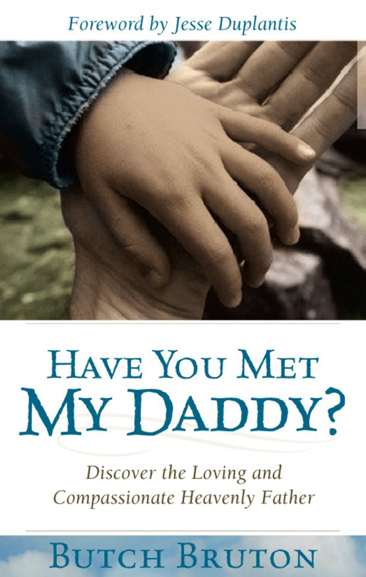Have You Met My Daddy?: Discover the Loving and Compassionate Heavenly Father