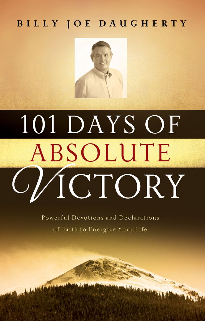 101 Days of Absolute Victory: Powerful Devotions and Declarations of Faith to Energize Your Day