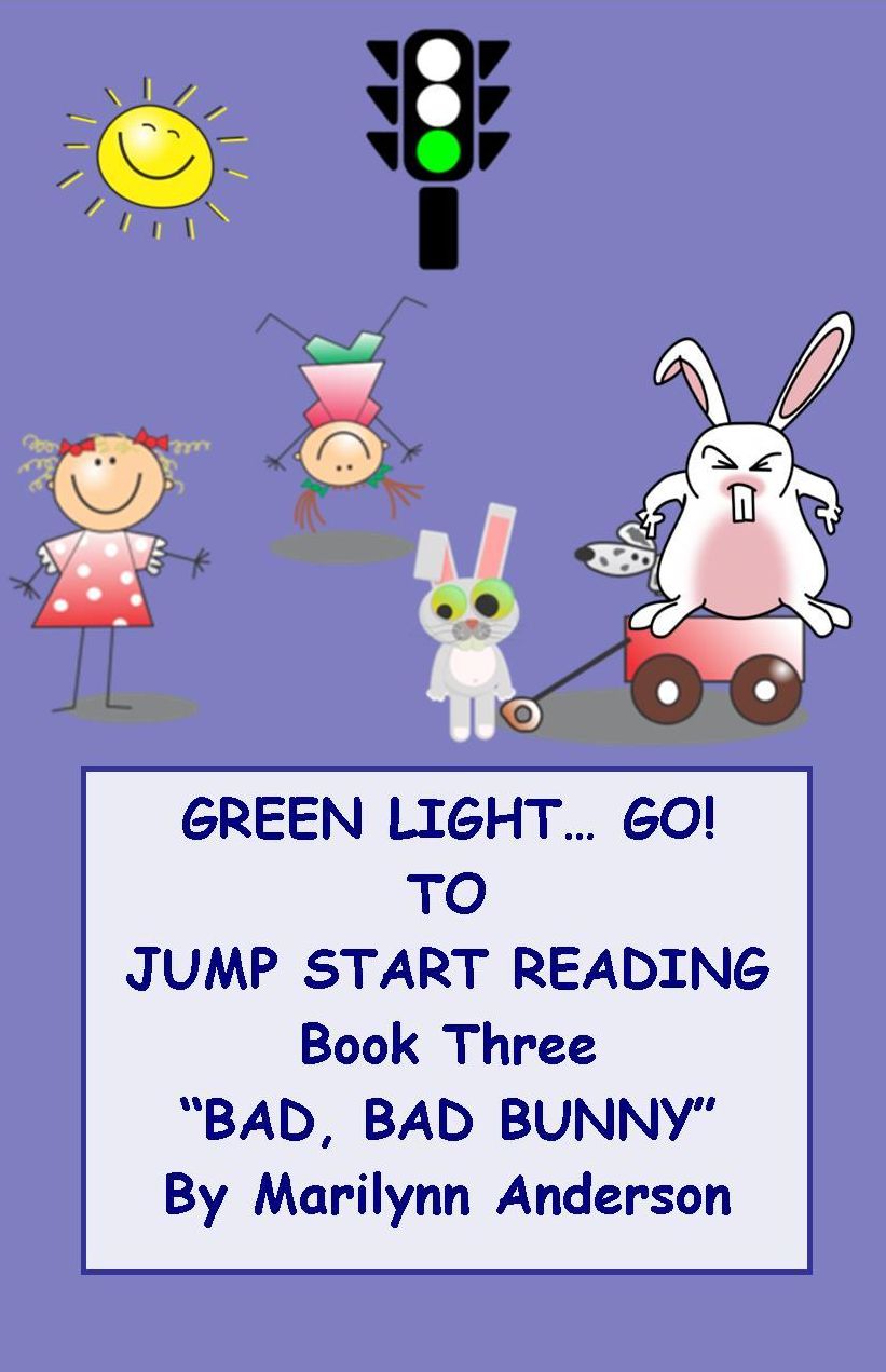 GREEN LIGHT... GO ~~ TO JUMP START READING ~~ A Remedial Reading Program for Success ~Book Three ~ "BAD, BAD BUNNY"