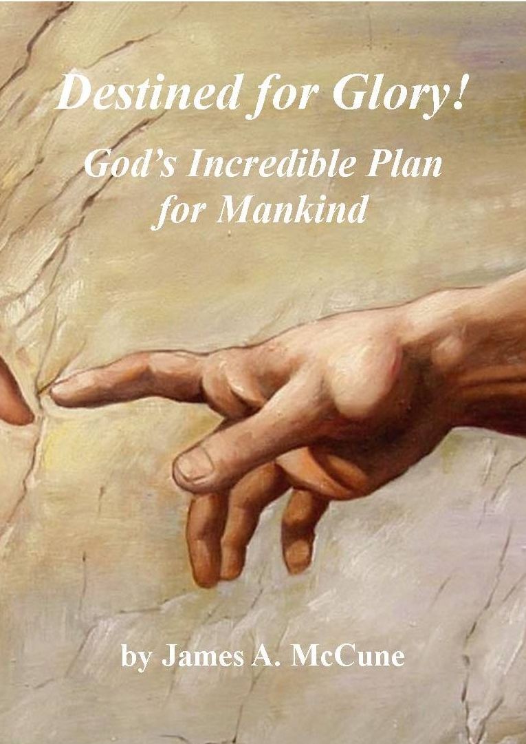 Destined for Glory! God's Incredible Plan for Mankind