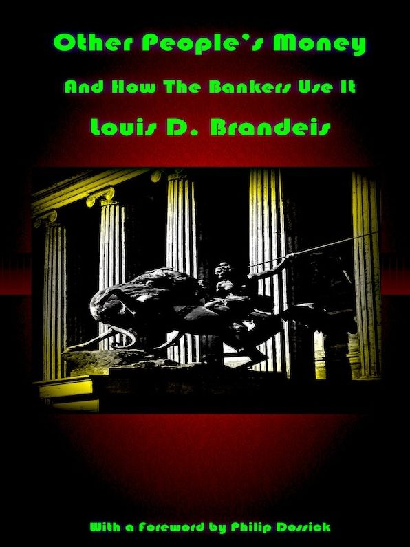 Other People's Money and How The Bankers Use It