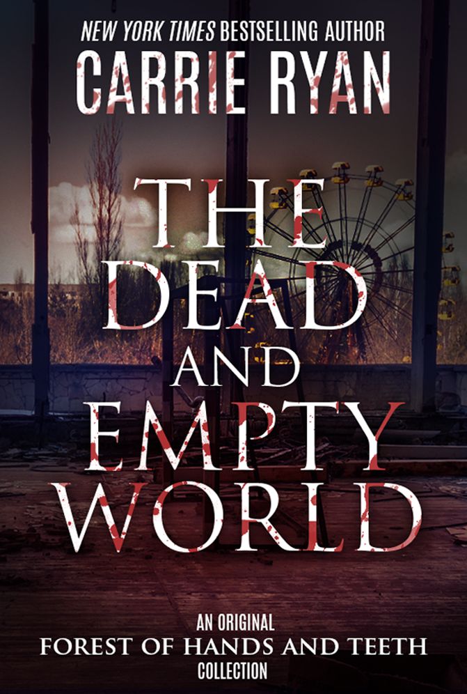 The Dead and Empty World (Forest of Hands and Teeth Series)