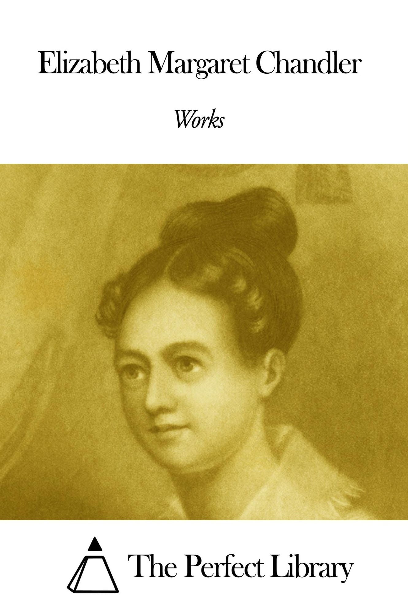 Works of Elizabeth Margaret Chandler