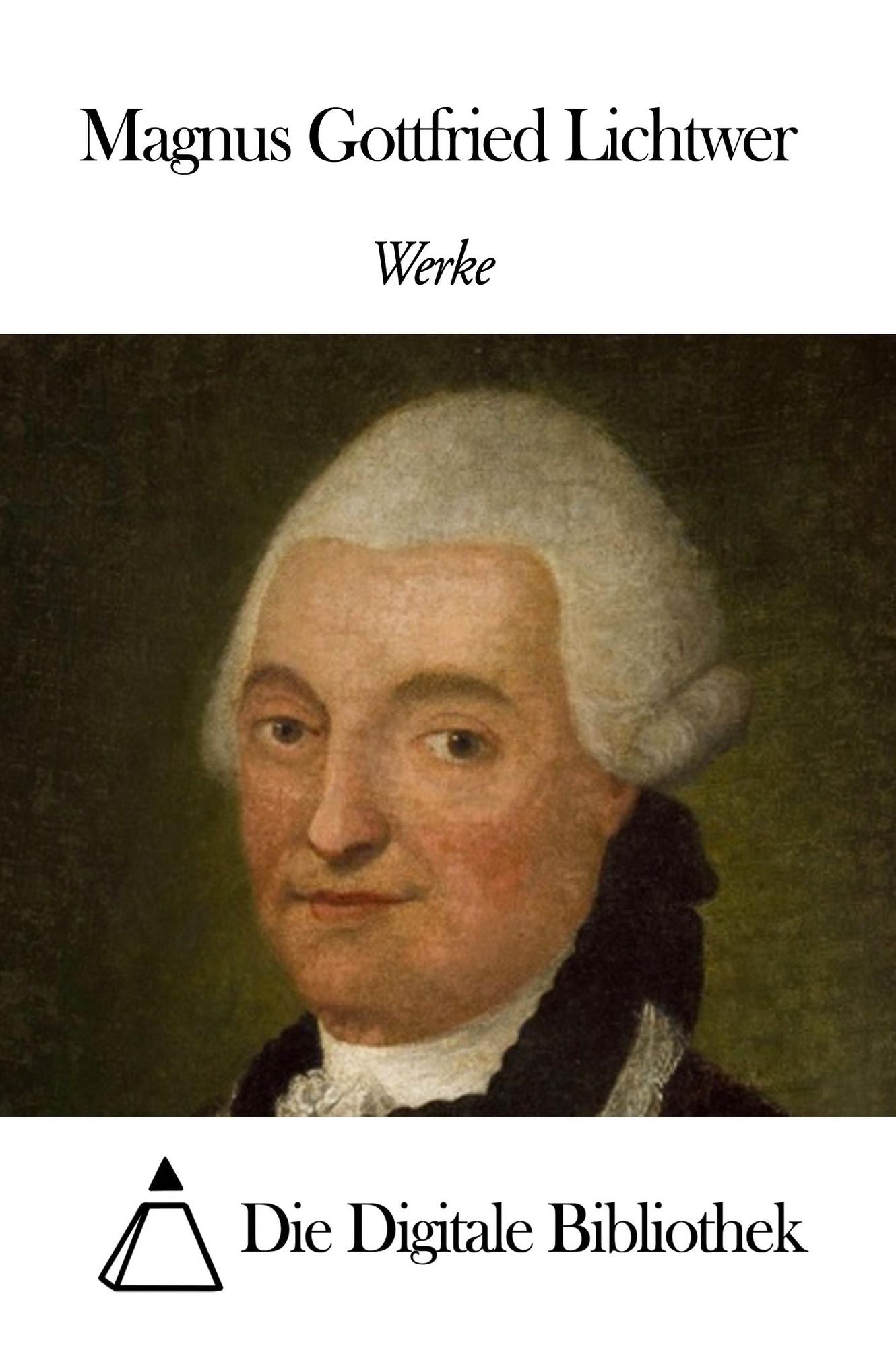Werke von Magnus Gottfried Lichtwer