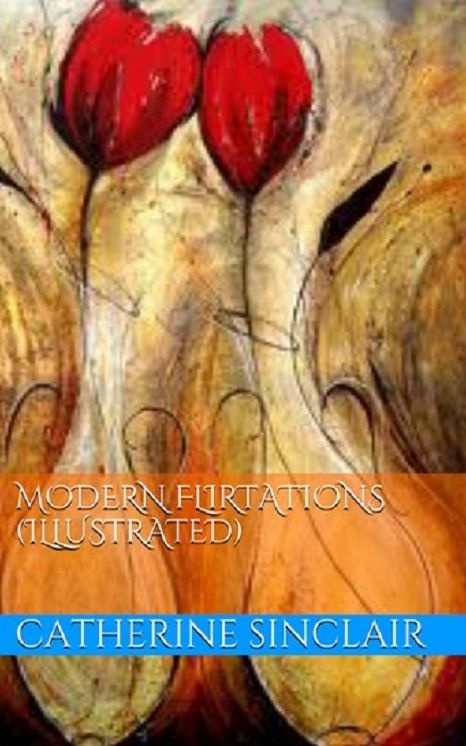 Modern Flirtations (Illustrated)
