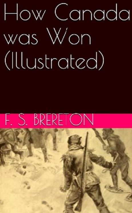 How Canada was Won (Illustrated)