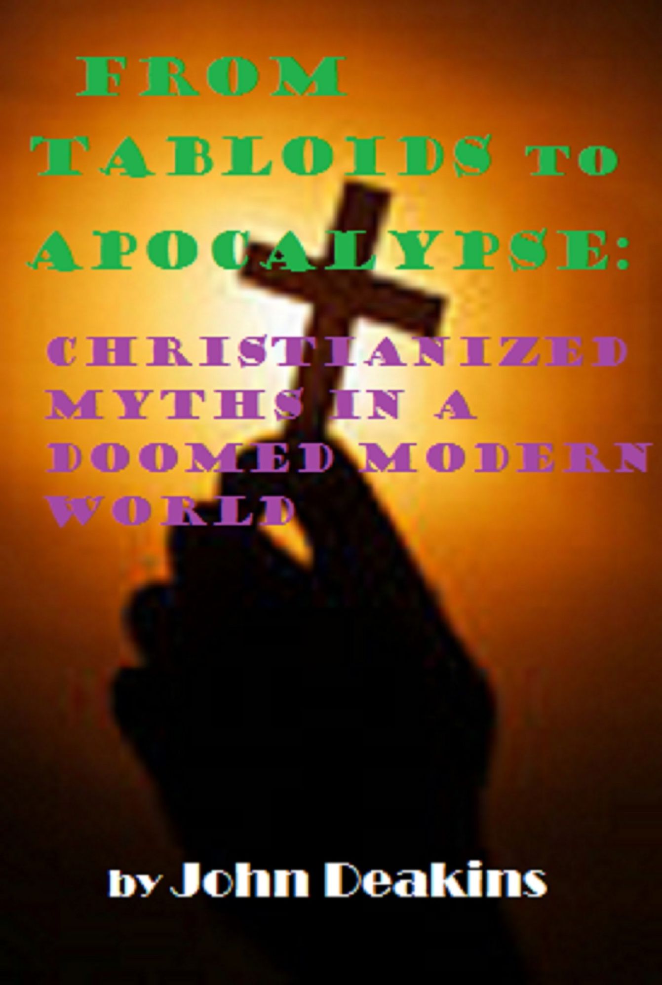 From Tabloids to Apocalypse: Christianized Myths in a Doomed Modern World