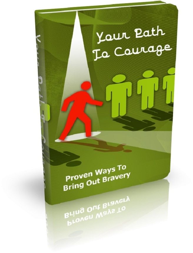 Your Path To Courage A+++