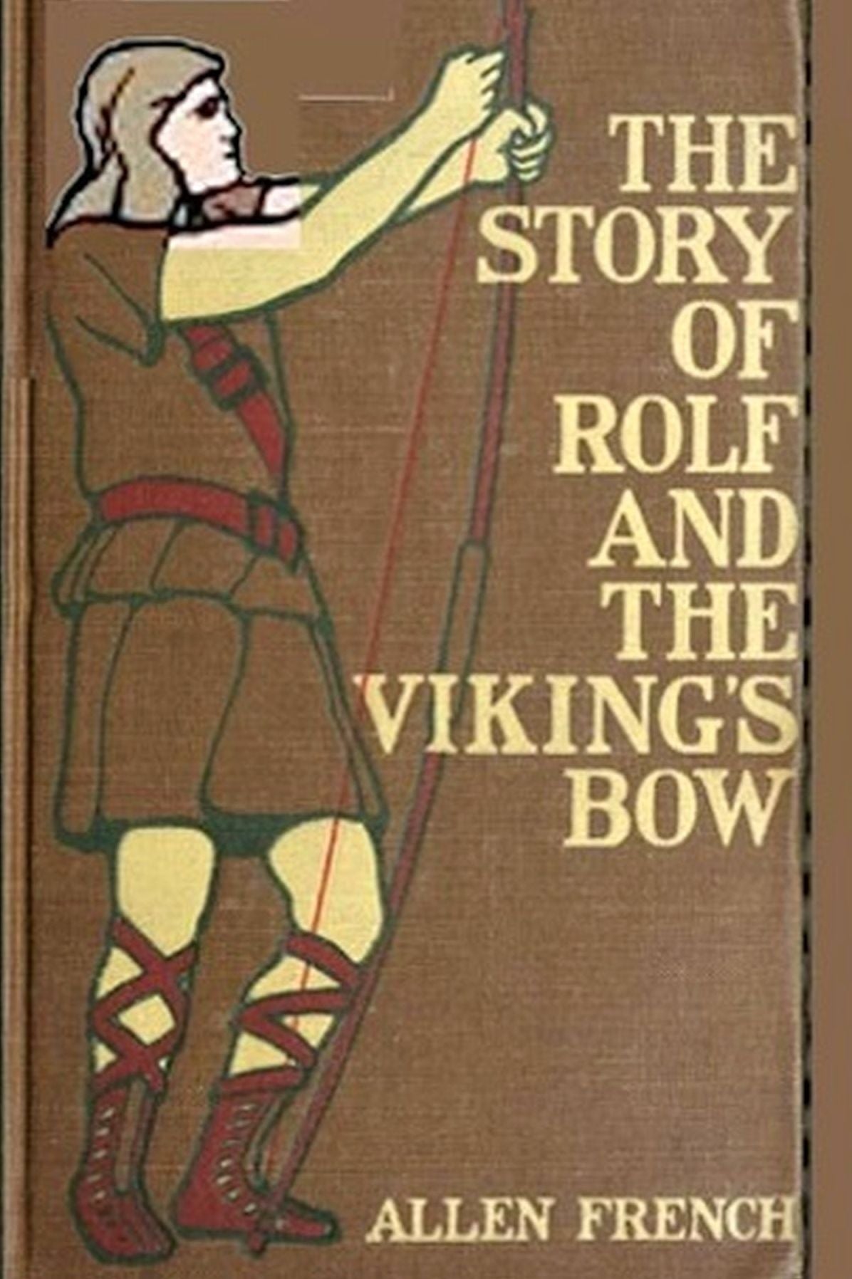 The Story of Rolf and the Viking's Bow by Allen French