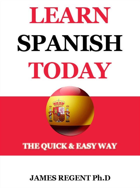 Learn Spanish Today The Quick And Easy Way