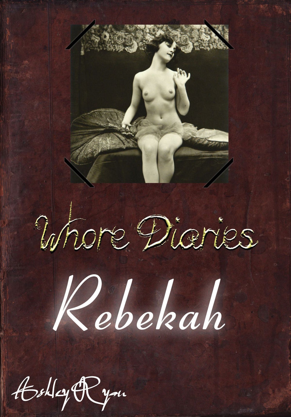 Whore Diaries: Rebekah