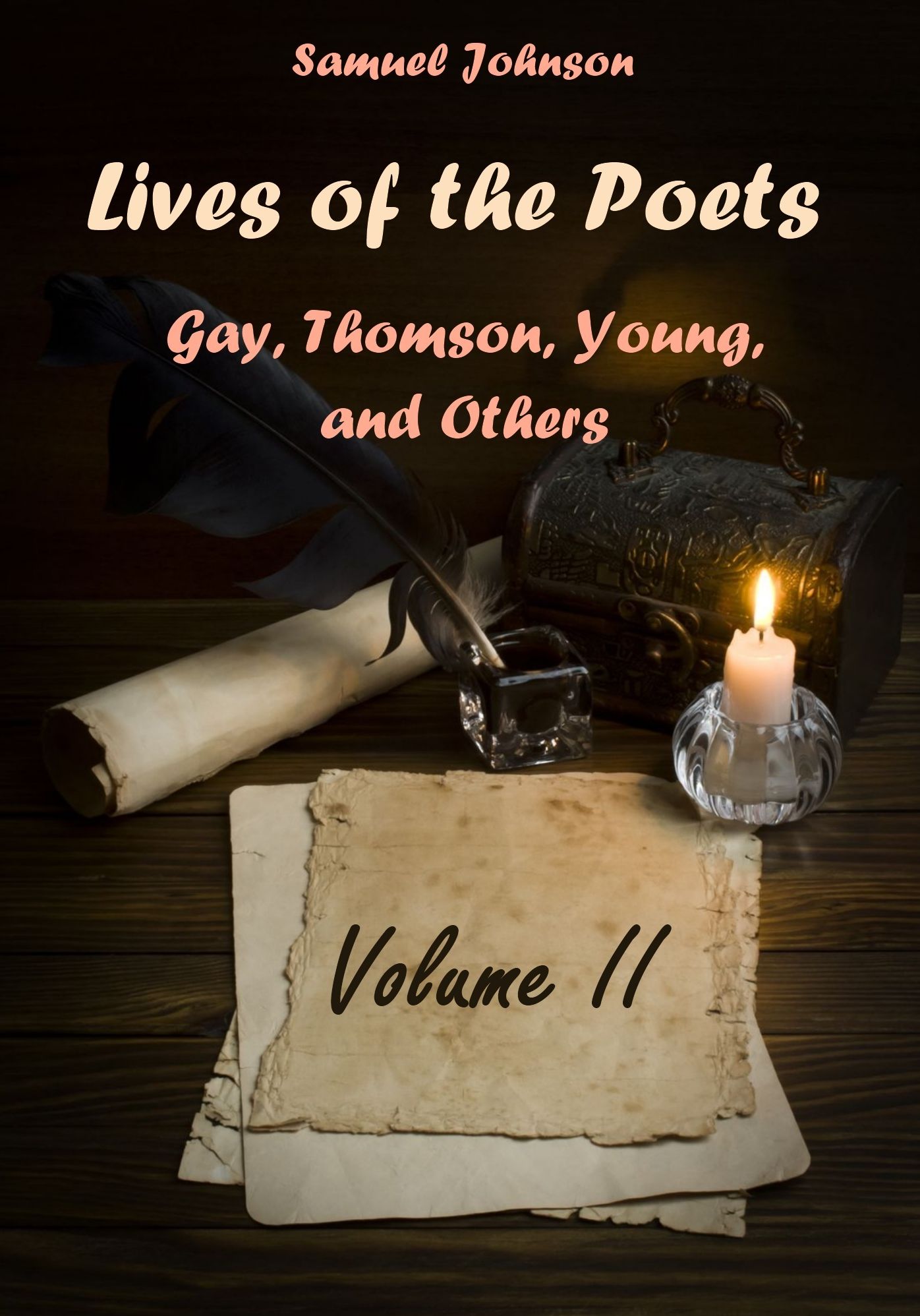 Johnson's Lives of the Poets : Gay, Thomson, Young, and Others, Volume II (Illustrated)