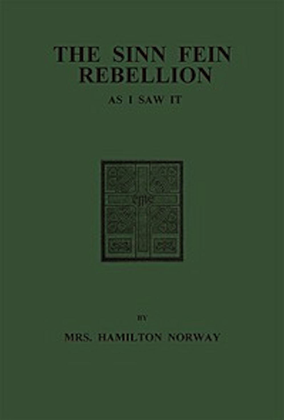 The Sinn Fein rebellion As I Saw It. (Illustrated)