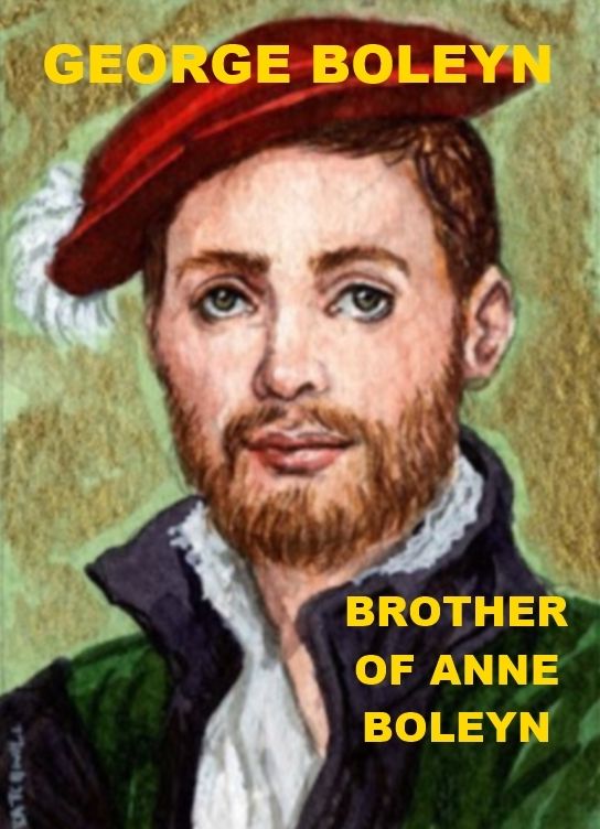 George Boleyn, Brother of Anne Boleyn