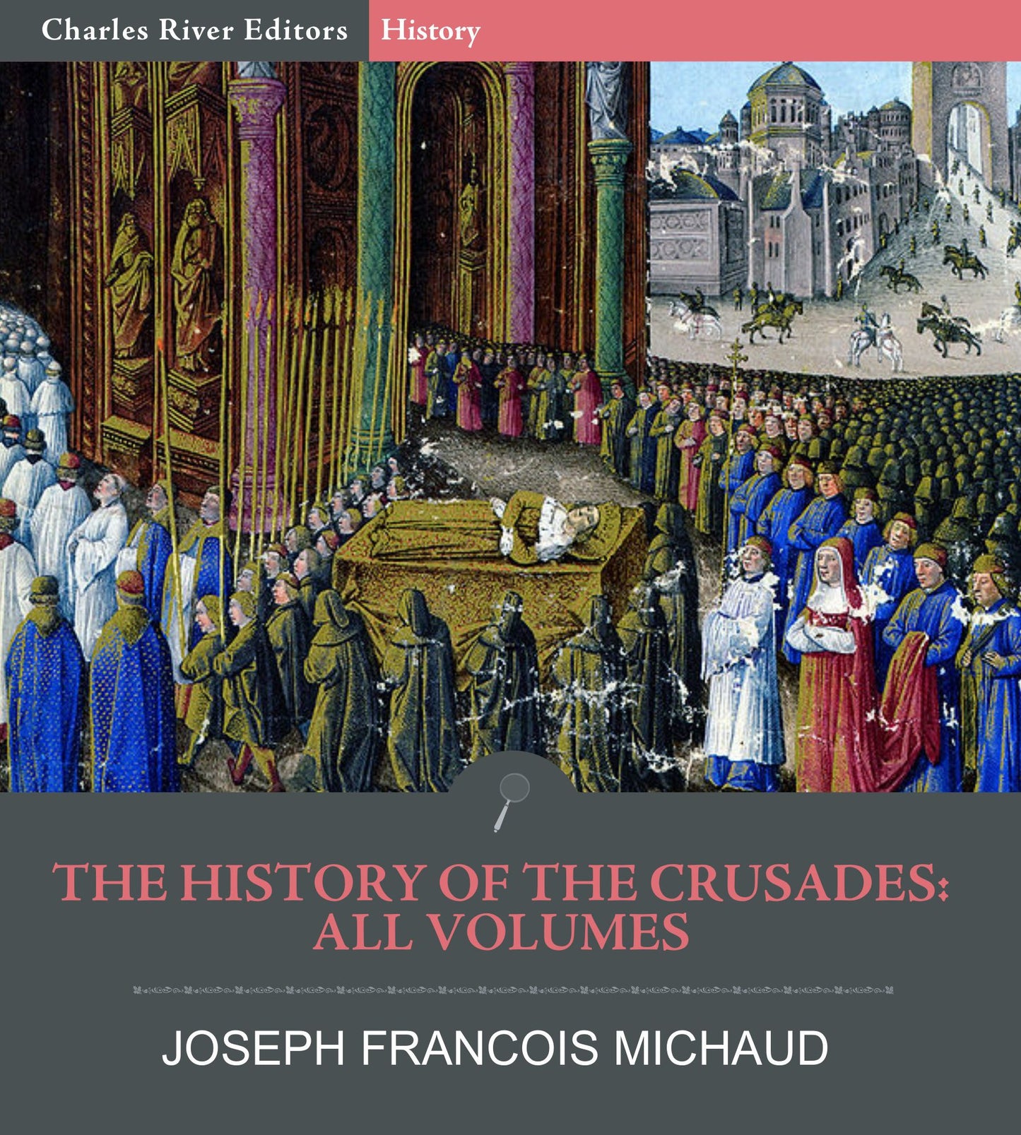 The History of the Crusades: All Volumes