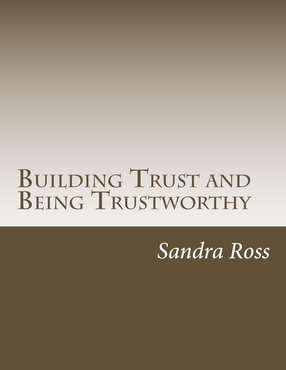 Building Trust and Being Trustworthy