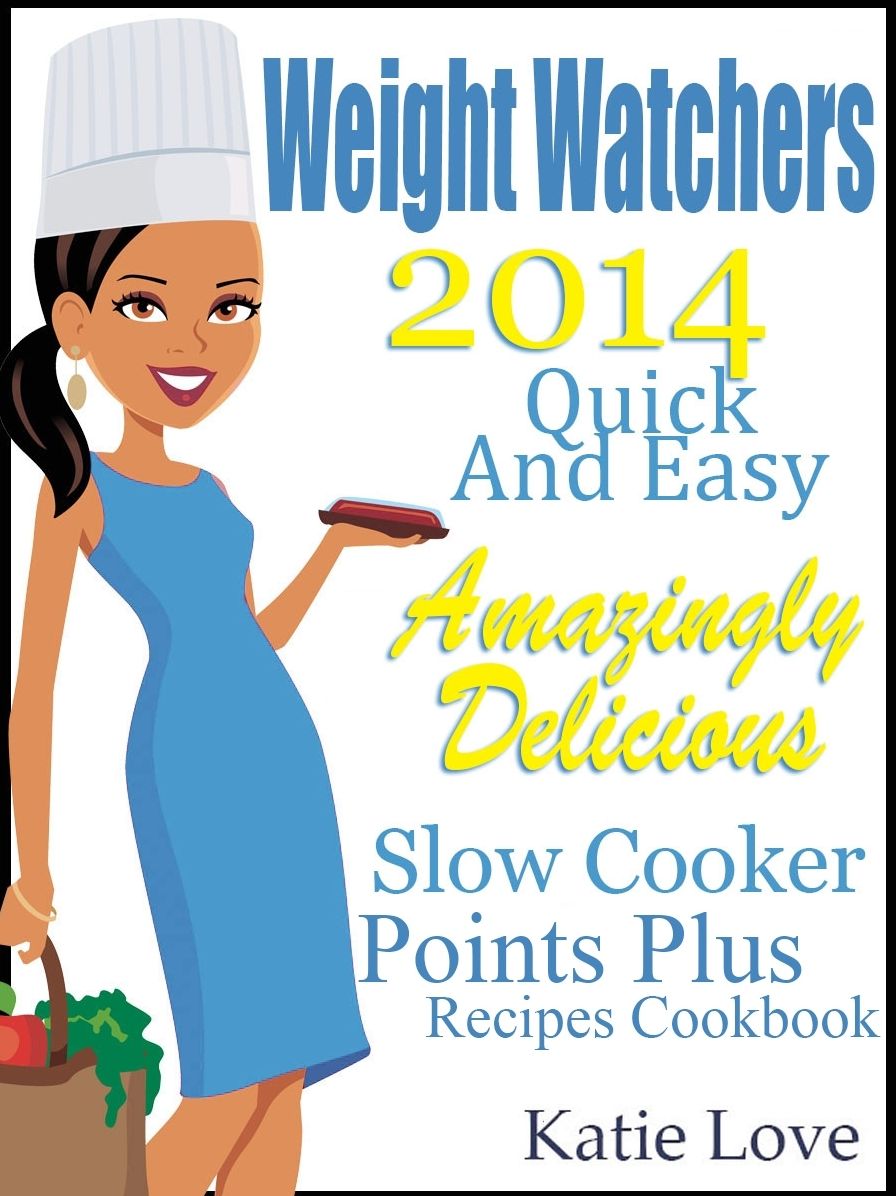Weight Watchers 2014 Quick And Easy Amazingly Delicious Slow Cooker Points Plus Recipes Cookbook