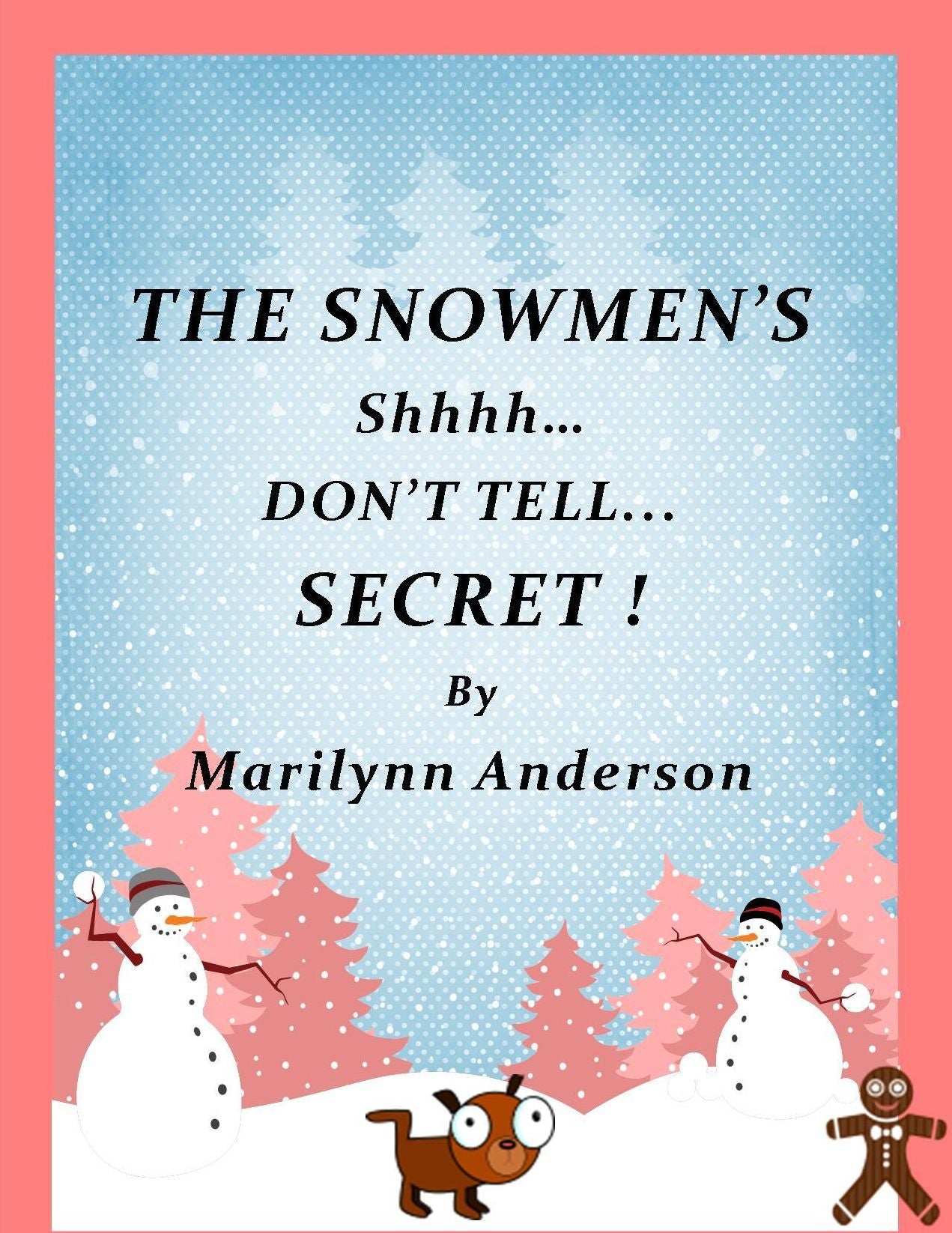 SNOWMEN'S Shhh... Don't Tell... SECRET!