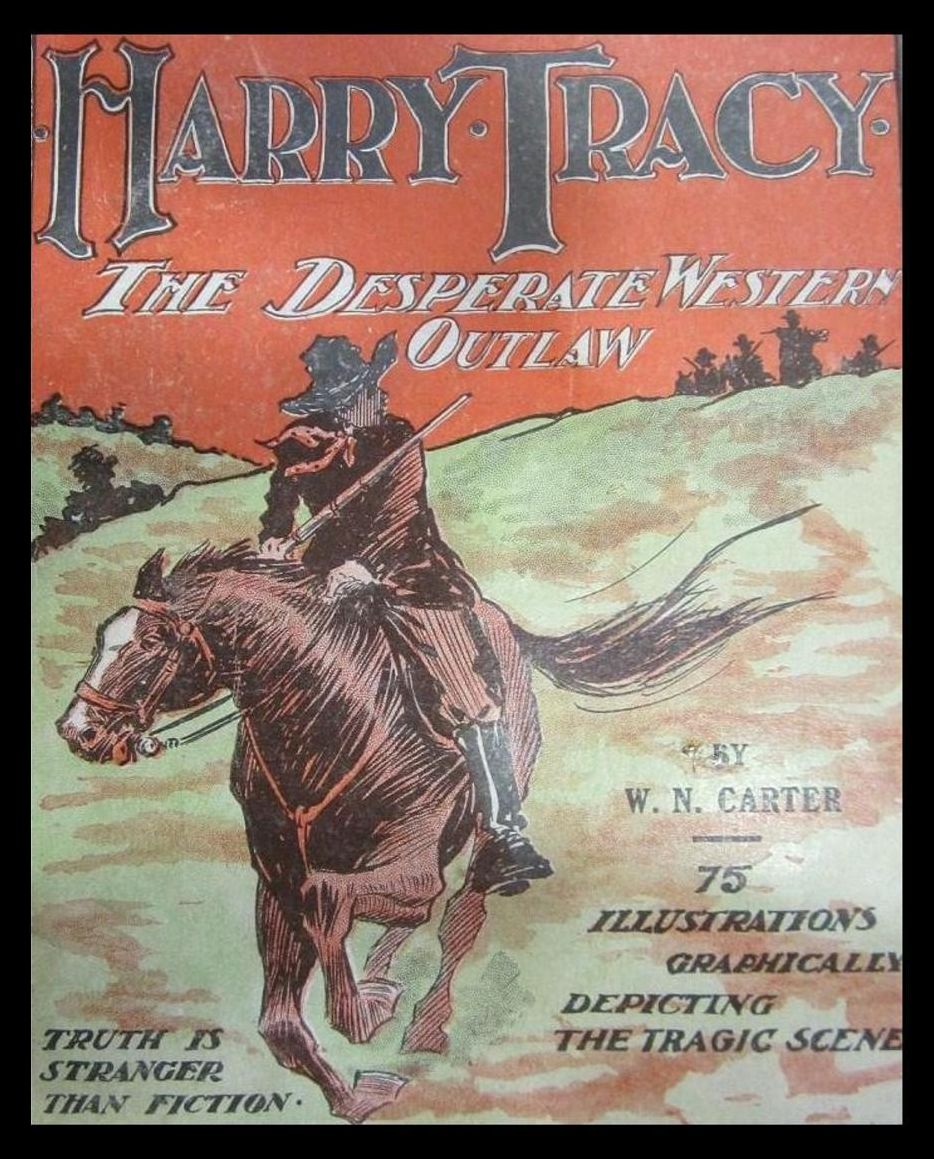 Harry Tracy The Desperate Western Outlaw W.N. Carter & Edward Sharp