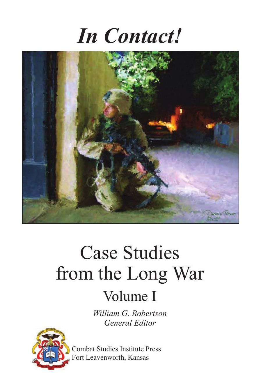 In Contact! Case Studies from the Long War, Volume I