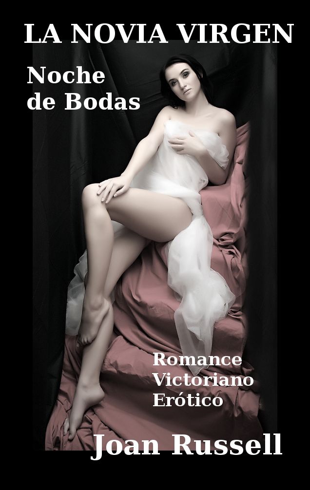 La Novia Virgen: Noche de Bodas