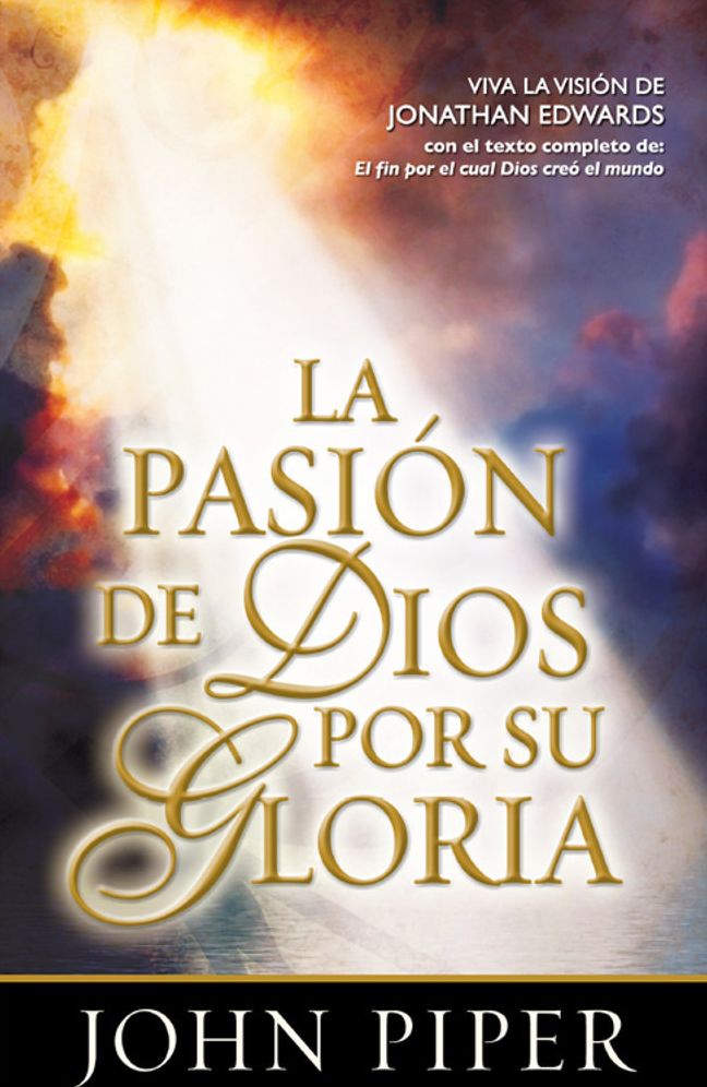 La pasion de Dios por su gloria
