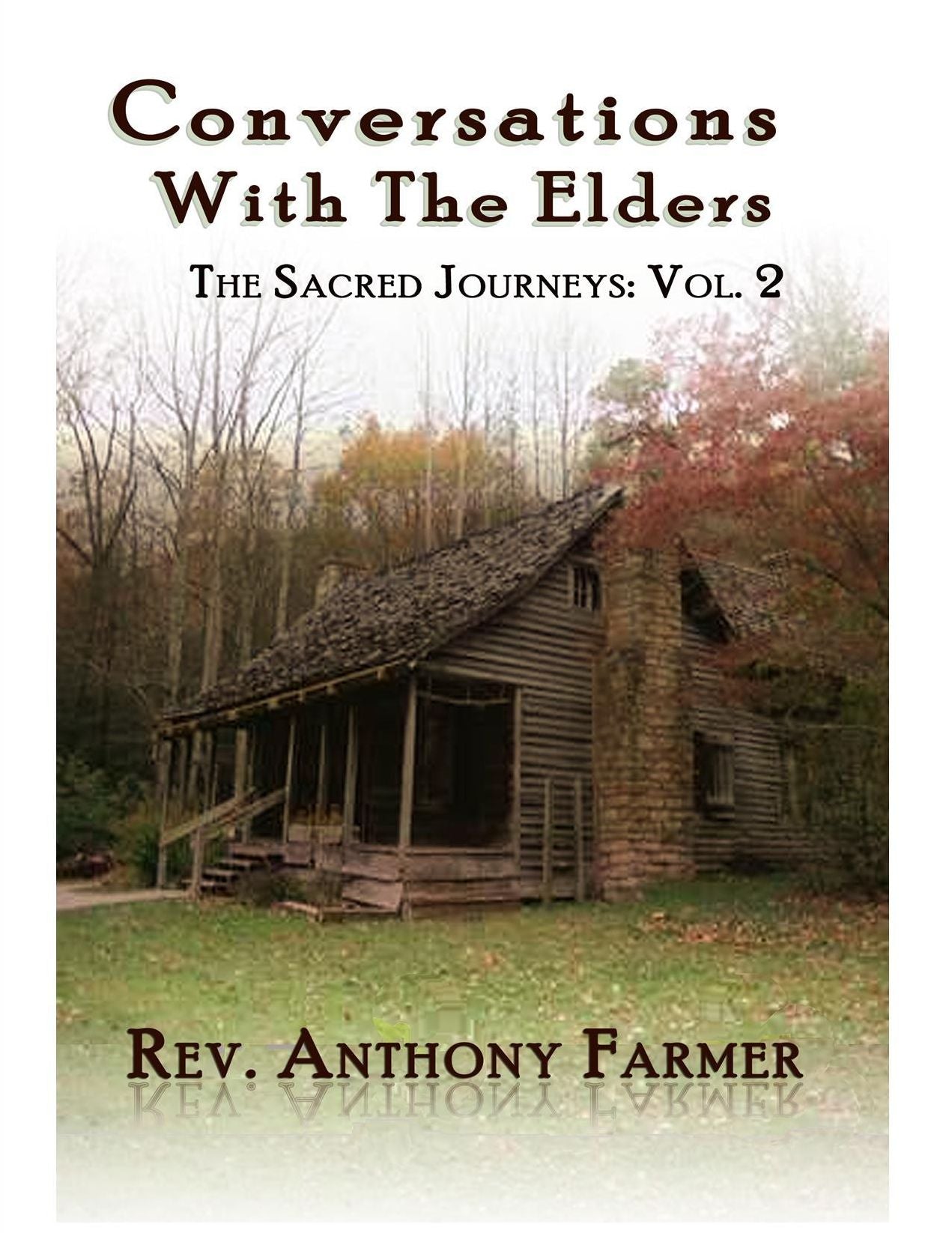 Conversations with the Elders: The Sacred Journeys Volume II