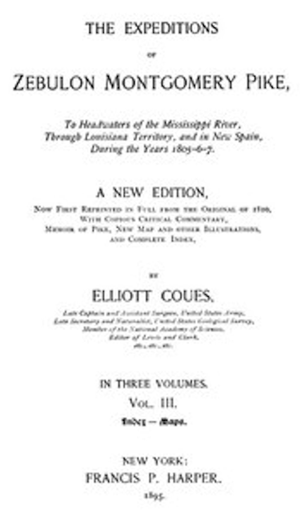The Expeditions of Zebulon Montgomery Pike, Volume III (of 3) (Illustrated)