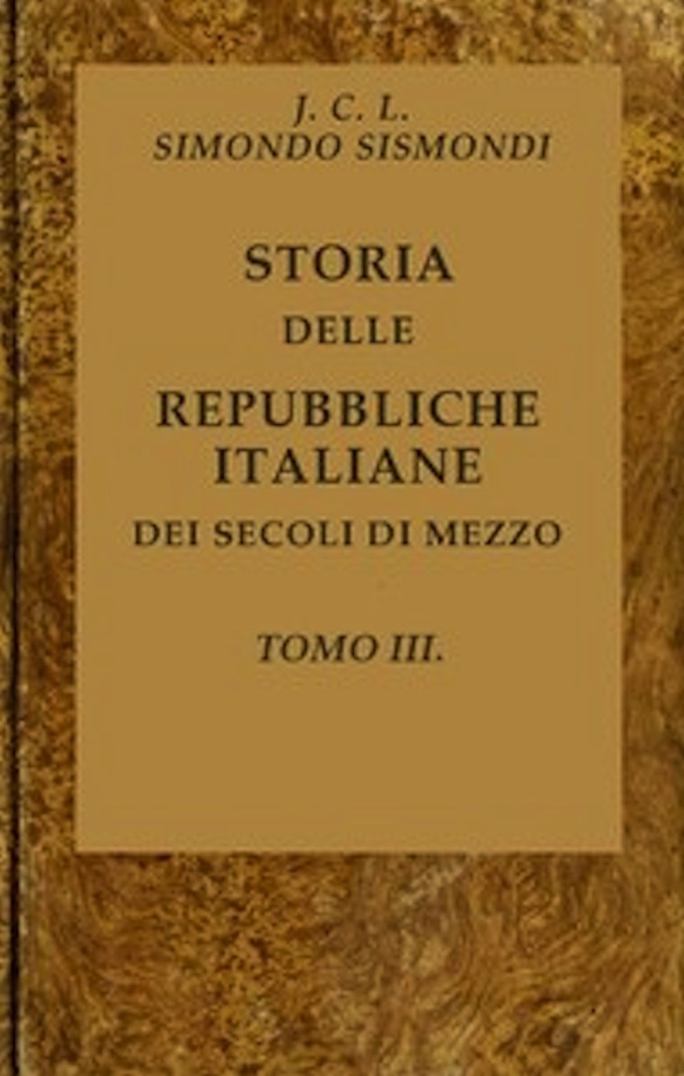 Storia delle repubbliche italiane dei secoli di mezzo, Tomo III (of 16)