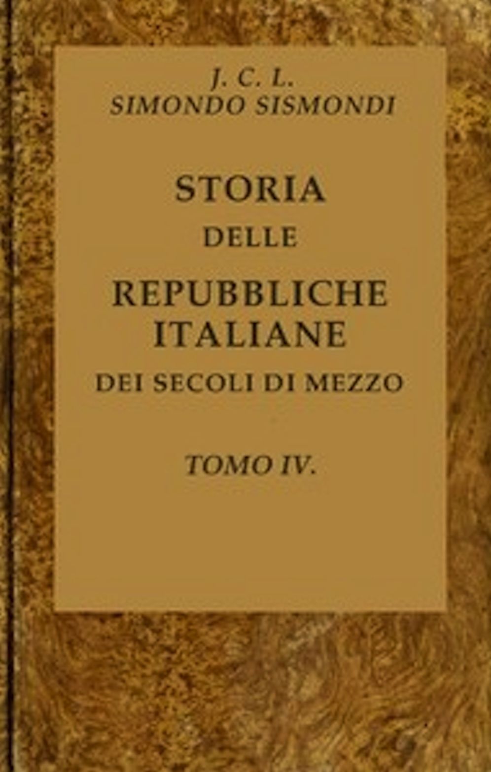 Storia delle repubbliche italiane dei secoli di mezzo, Tomo IV (of 16)