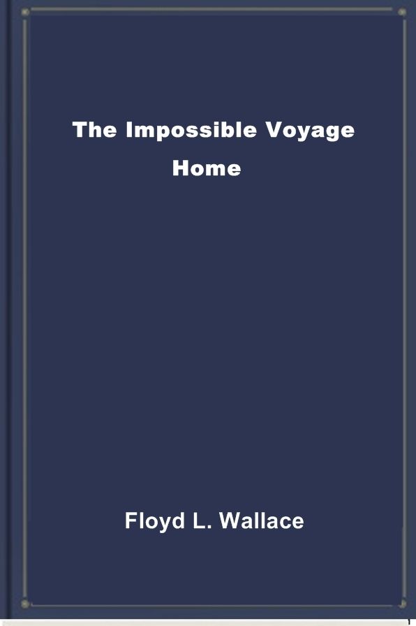 The Impossible Voyage Home