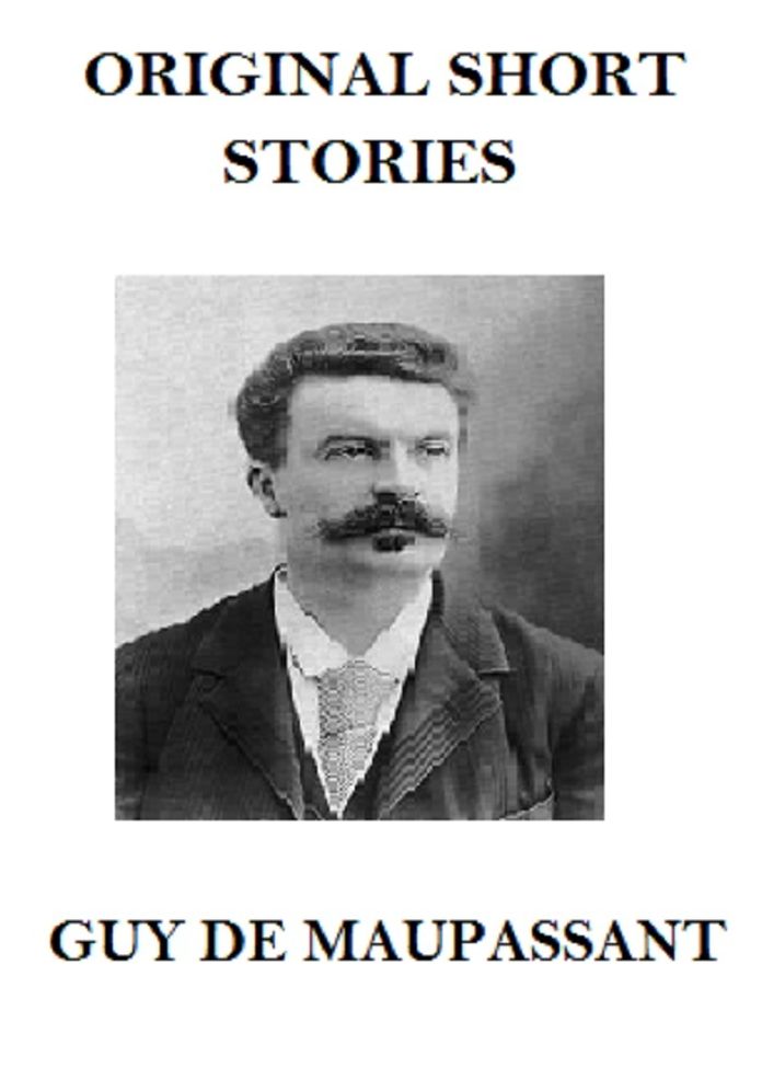 Maupassant Original Short Stories
