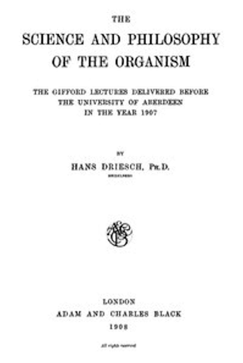 The Science and Philosophy of the Organism (Illustrated)