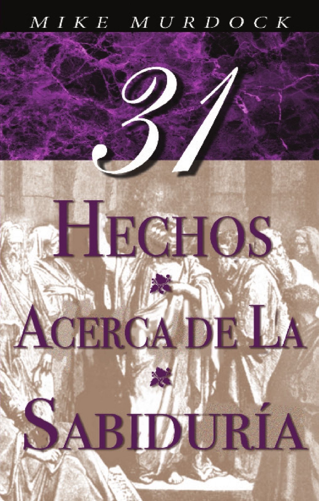 31 Hechos Acerca de La Sabidur&iacute;a