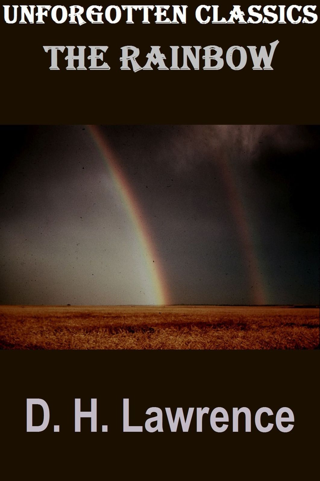 The Rainbow A novel by D. H. Lawrence